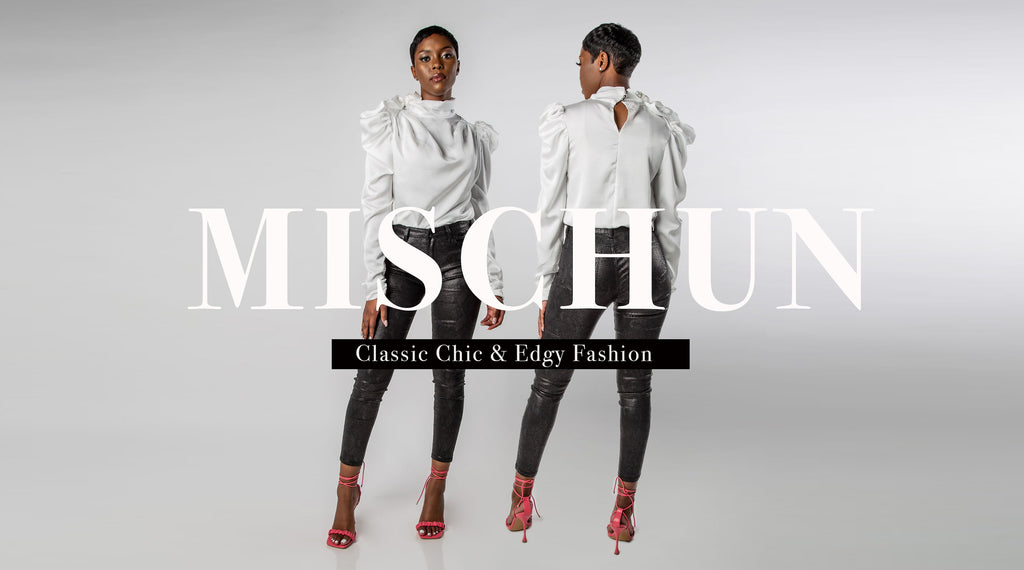 MISCHUN- Classic, Chic & Edgy Fashion